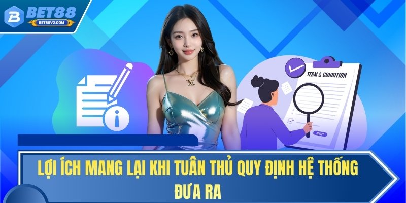 Lợi ích mang lại khi tuân thủ quy định hệ thống đưa ra